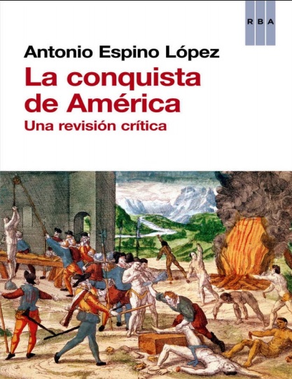 La conquista de América: Una revisión crítica - Antonio Espino López (PDF + Epub) [VS]