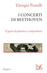 Giorgio Pestelli – I concerti di Beethoven (2020)