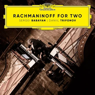 Daniil Trifonov & Sergei Babayan • Rachmaninoff for Two (2024)     .flac  96.0 kHz/24 bit