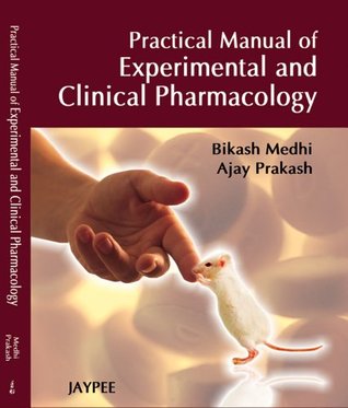 Practical Manual of Experimental and Clinical Pharmacology Practical Manual of Experimental and Clinical Pharmacology