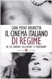 Gian Piero Brunetta -- Il cinema italiano di regime  (2010)