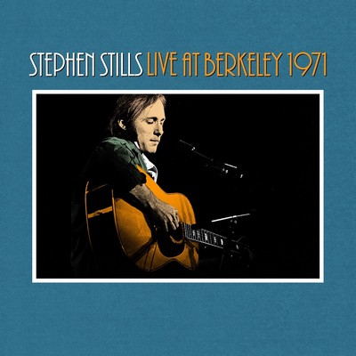 Stephen Stills - Stephen Stills Live At Berkeley 1971 (2023) [CD-Quality + Hi-Res] [Official Digital Release]