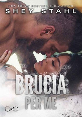 Shey Stahl - Brucia per me (2019)