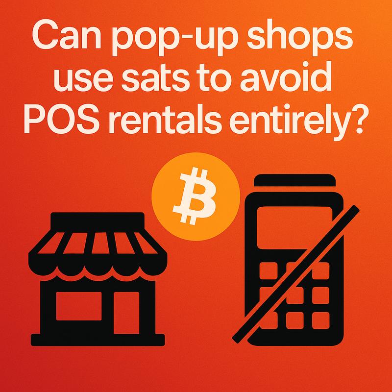 Can pop-up shops use sats to avoid POS rentals entirely?