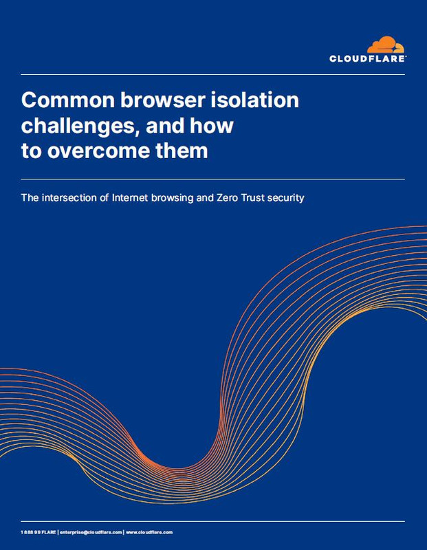 Common Browser Isolation challenges, and how to overcome them