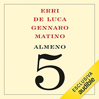 Erri De Luca, Gennaro Matino - Almeno cinque (2021) (mp3 - 128 kbps)