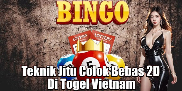 Teknik Jitu Colok Bebas 2D Di Togel Vietnam