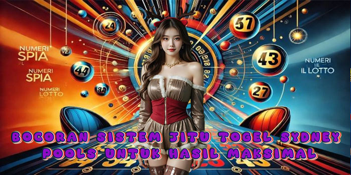 Bocoran Sistem Jitu Togel Sydney Pools Untuk Hasil Maksimal