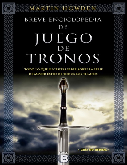 Breve enciclopedia de Juegos de Tronos - Martin Howden (PDF + Epub) [VS]