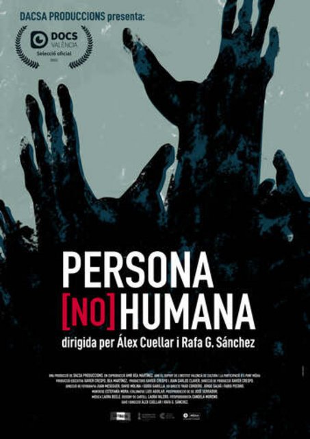 EL DOCUMENTAL “PERSONA [NO] HUMANA”, DE ÁLEX CUÉLLAR Y RAFA G. SÁNCHEZ, SE ESTRENARÁ EN DOCSVALENCIA