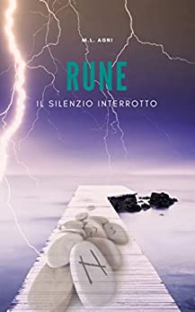 M. L. Agni – Rune. Il silenzio interrotto (2019)