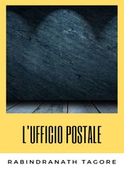 Rabindranath Tagore – L’ufficio postale (2022)