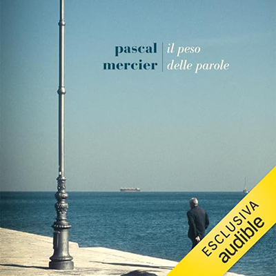 Pascal Mercier - Il peso delle parole (2023) (mp3 - 128 kbps)