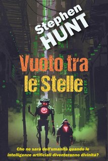 Stephen Hunt - Vuoto tra le Stelle (2024)