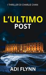 Adi Flynn – I thriller di Charlie Chan Vol. 1. L’Ultimo Post (2026)