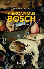 Massimo Centini – Hieronymus Bosch. L’artista e il Diavolo (2026)