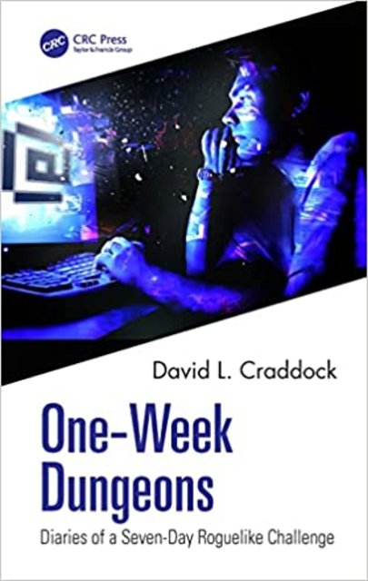 One-Week Dungeons: Diaries of a Seven Day Roguelike Challenge