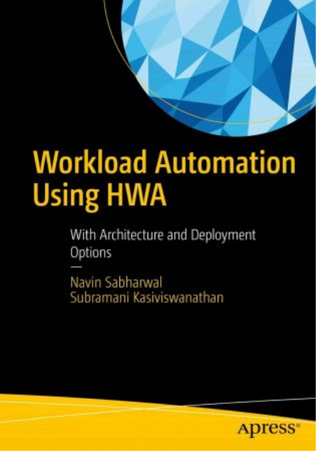 Workload Automation Using HWA: With Architecture and Deployment Options (True PDF)