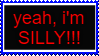 silly