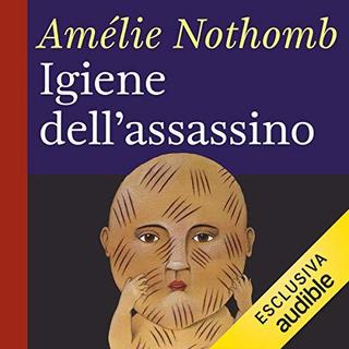 Amélie Nothomb - Igiene dell'assassino (2018) .mp3 - 64 kbps