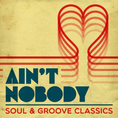VA   Ain't Nobody: Soul & Groove Classics (2021)