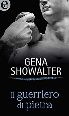 Gena Showalter - Imperia Vol. 1. Il guerriero di pietra (2018)