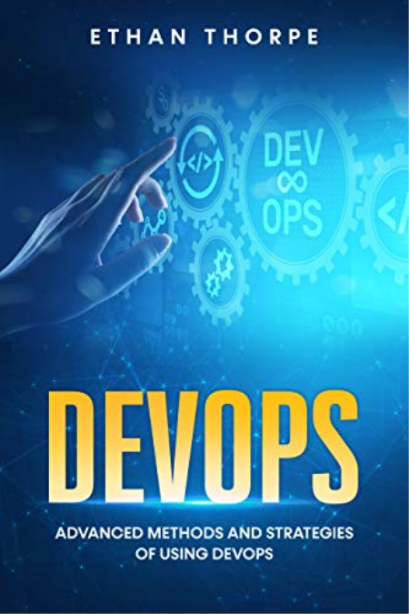 DevOps: Advanced Methods and Strategies of Using DevOps