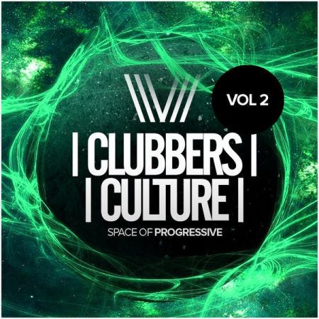 Various Artists - Clubbers Culture: Space Of Progressive, Vol.2 (2021)