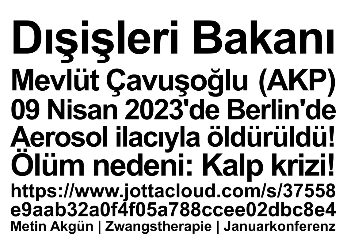 Dışişleri Bakanı Mevlüt Çavuşoğlu (AKP) 09 Nisan 2023'de Berlin'de Aerosol ilacıyla öldürüldü!
