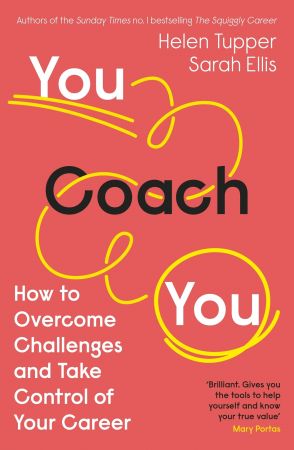 You Coach You: How to Overcome Challenges and Take Control of Your Career