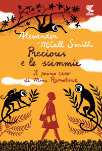 Alexander McCall Smith - Precious e le scimmie. Il primo caso di Mma Ramotswe (2015)