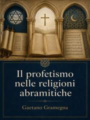 Gaetano Gramegna – Il profetismo nelle religioni abramitiche (2026)