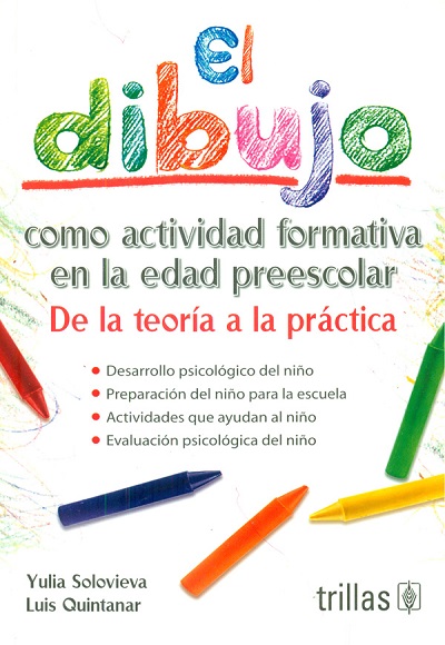 El dibujo como actividad formativa en la edad preescolar - Yulia Solovieva, Luis Quintanar R. (PDF) [VS]