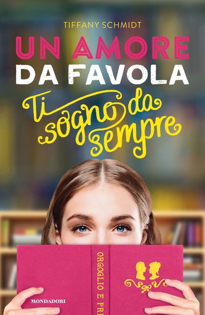 Tiffany Schmidt - Un amore da favola. Ti sogno da sempre (2021)
