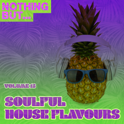 VA - Nothing But... Soulful House Flavours Vol. 15 (2019)