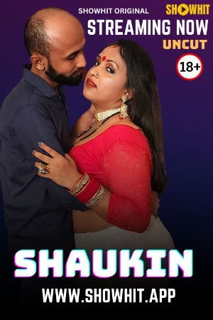 Shaukin (2024) Hindi ShowHit Short Films | 1080p | 720p | 480p | WEB-DL | Download | Watch Online