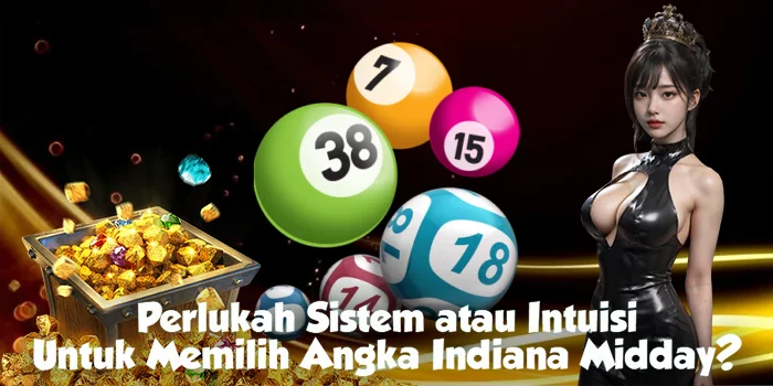 Perlukah Sistem atau Intuisi? Memilih Angka untuk Indiana Midday