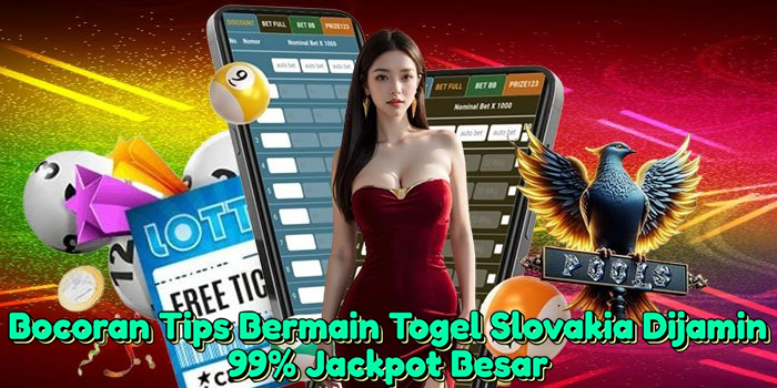 bocoran-tips-bermain-togel-slovakia-dijamin-99-jackpot-besar