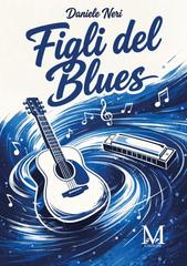 Daniele Neri – Figli del blues (2026)