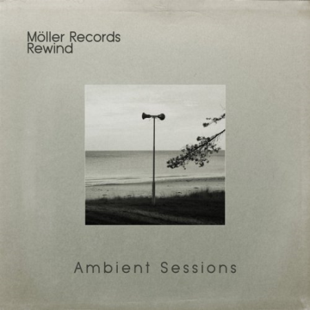 VA   Moller Records Rewind   Ambient Sessions (2020)