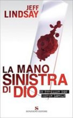 Jeff Lindsay - La mano sinistra di Dio (2009)