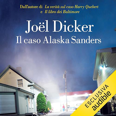 Joël Dicker - Il caso Alaska Sanders (2023) (mp3 - 128 kbps)