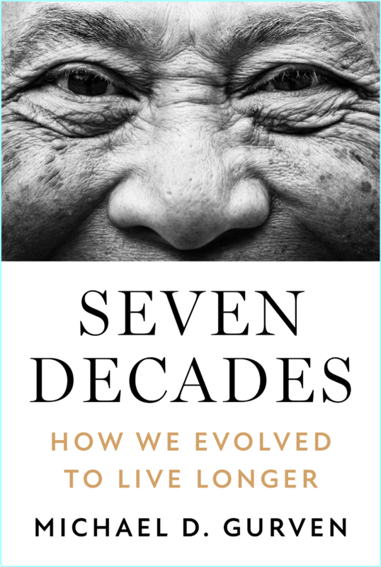 Seven Decades How We D To Live Longer (Michael D. Gurven)